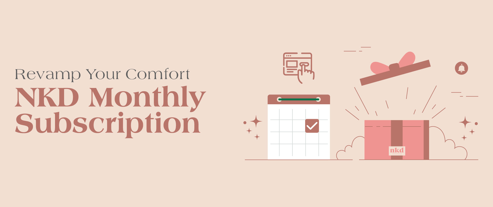 NKD Monthly Subscription: Revamp Your Comfort